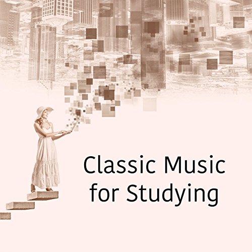 Classic Music for Studying by Classical Study Music, Studying Music