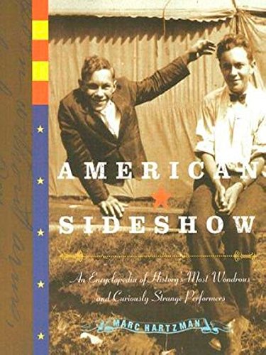 American Sideshow: An Encyclopedia Of History's Most Wondrous And Curiously Strange Performers #TOP1
