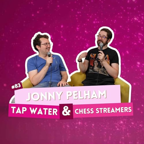 #83 - Jonny Pelham - Tap Water & Chess Streamers Podcast Por arte de portada