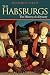 The Habsburgs: The History of a Dynasty (Dynasties)