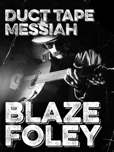 Duct Tape Messiah: Blaze Foley