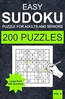 Easy Sudoku Puzzles for Adults and Seniors - Vol 4: 200 Easy Sudoku Puzzles for Adults and Senior in Large Print (one Puzzle per Page) with Solutions B0BYB6BFTY Book Cover