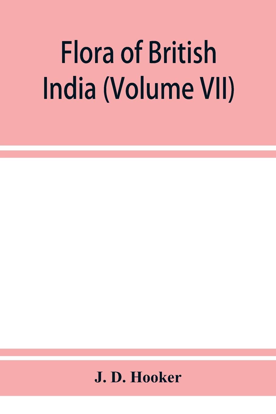 Flora of British India (Volume VII)