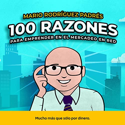 100 Razones para emprender en el Mercadeo en Red