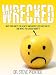 Wrecked: Why Your Quest for Health and Weight Loss Has Failed and What You Can Do About It