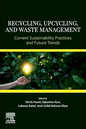 Recycling, Upcycling, and Waste Management: Current Sustainability Practices and Future