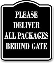 Please Deliver All Packages Behind Gate Aluminum Composite Sign - 8.5"x10" for Clear Package Delivery Instructions