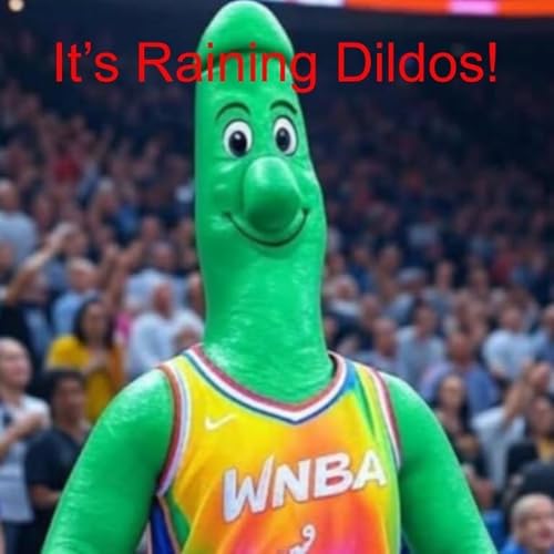 It&rsquo;s Raining Dildos! Podcast Por  arte de portada