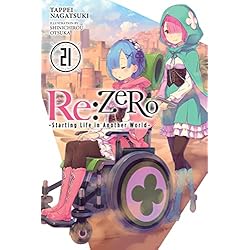 Re:ZERO -Starting Life in Another World-, Vol. 21 (light novel) (Re: Zero Starting Life in Another World, 21)