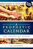 A Prophetic Calendar: The Feasts of Israel