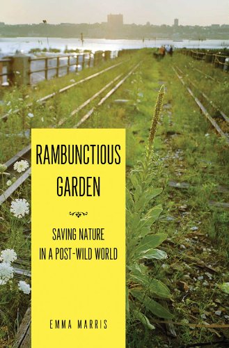  Rambunctious Garden: Saving Nature in a Post-Wild World (English Edition) PDF