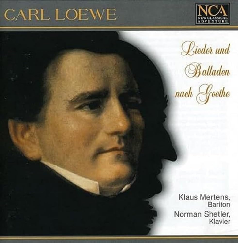 Loewe: Lieder and Balladen nach Goethe