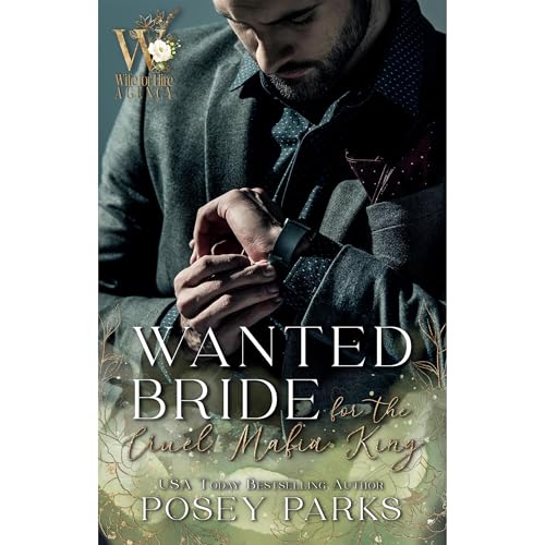 Wanted Bride for the Cruel Mafia King by Posey Parks episode artwork