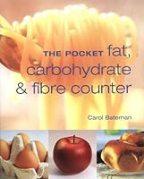 The Pocket Fat, Carbohydrate & Fibre Counter 1405466049 Book Cover