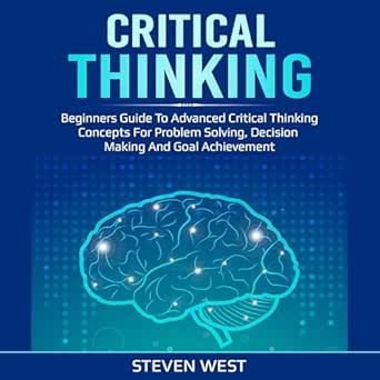 Amazon.com: Critical Thinking: Beginners Guide to Advanced Critical ...