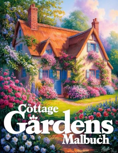 Image of Cottage Gardens Malbuch: Cottage Malbuch, Entspannung in der Natur, Großartige Geschenke Für Kinder, für Erwachsene (Lieblicher Garten Cottage-Garten-Malvorlagen), ( Coloring book ).