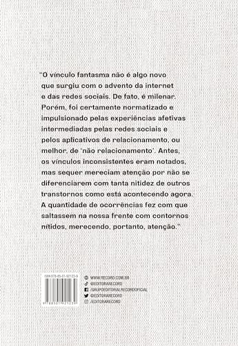 Vínculo fantasma: Os relacionamentos voláteis da atualidade