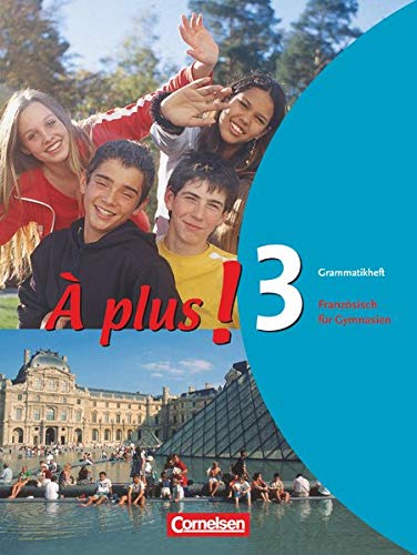 À plus ! - Ausgabe 2004 - Band 3: Grammatikheft À plus ! - Ausgabe 2004 - Band 3: Grammatikheft
