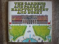 The gardens and parks at Hampton Court and Bushy 0116704330 Book Cover