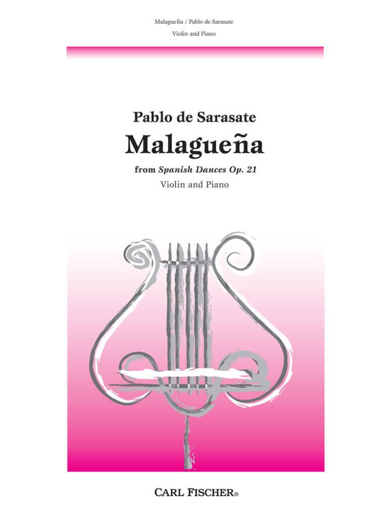Malaguena, Op. 21, No. 1, violin (Spanish Dances); Pablo de Sarasate (Carl Fischer)
