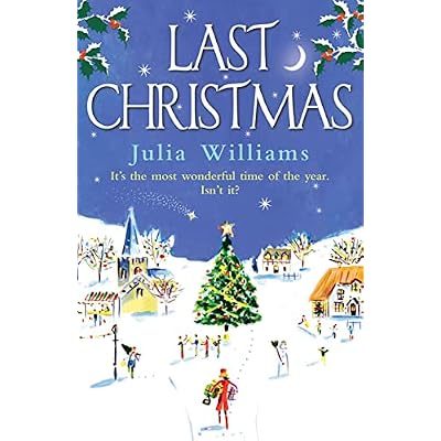LAST CHRISTMAS: A Cosy Contemporary Romance Novel of Love and New Beginnings in a Snowy Village