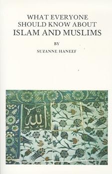 Paperback By Suzanne Haneef - What Everyone Should Know about Islam and Muslims: 14th (fourth) Edition Book