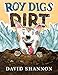 Roy Digs Dirt (David Books)