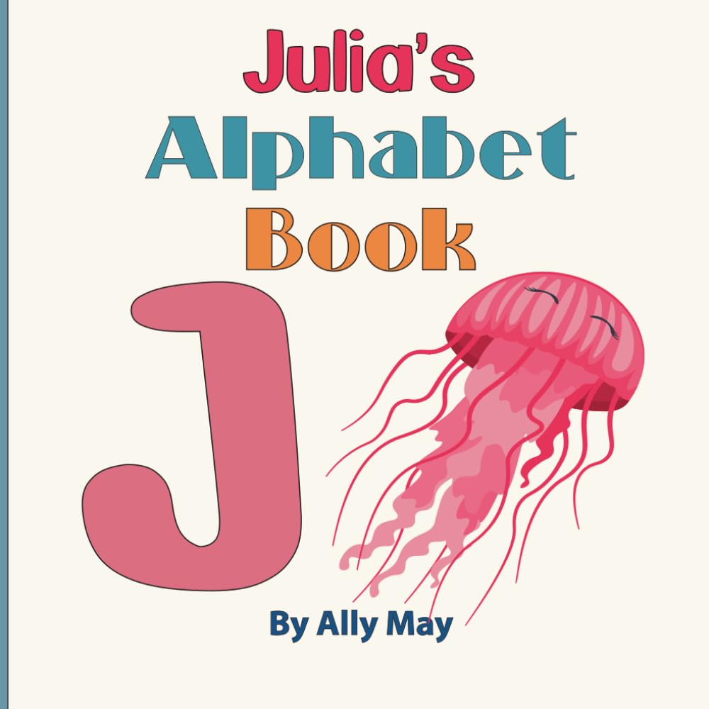 Julia's Alphabet Book: A Children's Personalized Animal ABCs and 123s