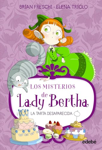 LADY BERTHA Y LA TARTA DESAPARECIDA (LOS MISTERIOS DE LADY BERTHA)
