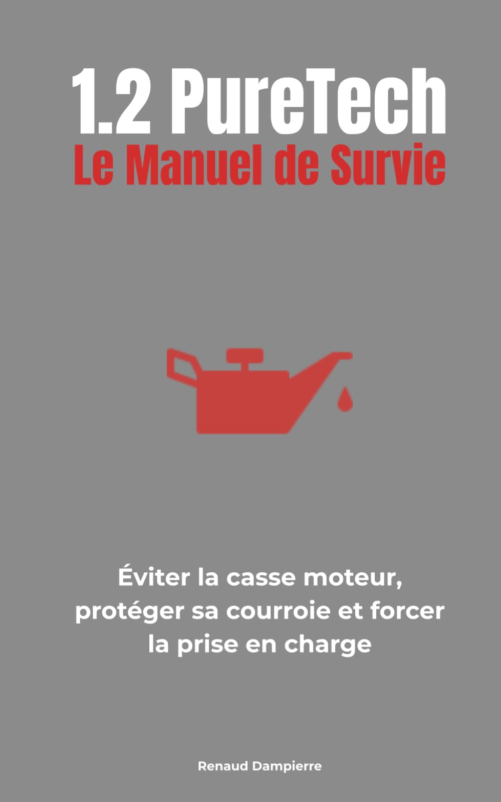 1.2 PureTech : Le Manuel de Survie: Éviter la casse moteur, protéger sa courroie et forcer la prise en charge