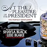 At the Pleasure of the President (Perfect Gentleman)