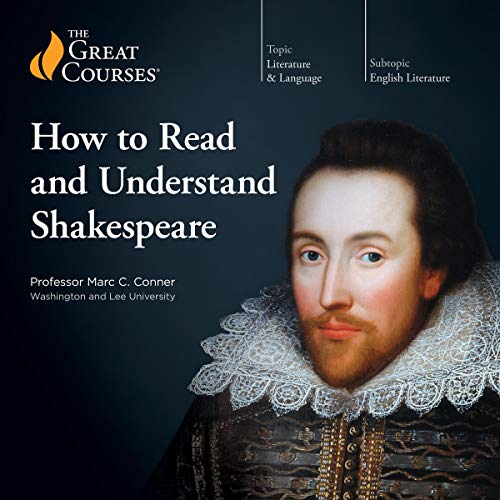 The Great Courses, Marc C. Conner How to Read and Understand Shakespeare