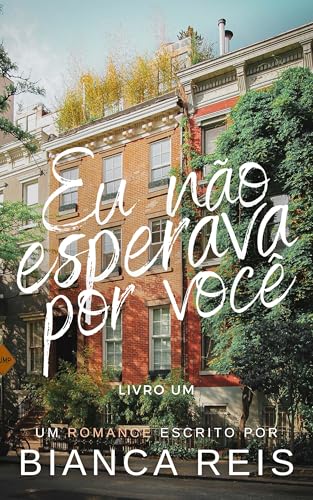 Eu Não Esperava Por Você [Livro Um]