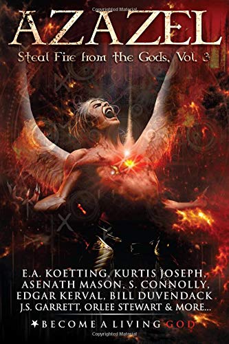AZAZEL: Steal Fire From The Gods: 3 (The Nine Demonic Gatekeepers Saga)