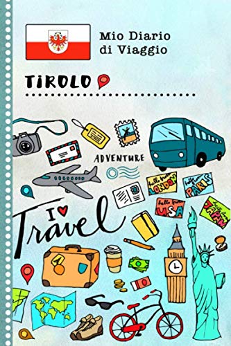 Tirolo Diario di Viaggio: Libro Interattivo Per Bambini per Scrivere, Disegnare, Ricordi, Quaderno da Disegno, Giornalino, Agenda Avventure – Attività per Viaggi e Vacanze Viaggiatore