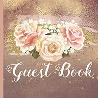 Guest Book: Rose Gold Bridal Shower Guest Book Includes Gift Tracker and Picture Memory Section to Create a Lasting Memory Keepsake (Rose Gold Bridal Shower Guest Books) 1088471102 Book Cover