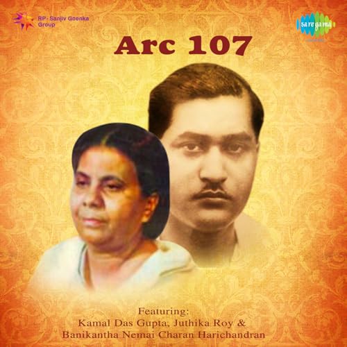 Play Arc 107 by Juthika Roy, Kamal Dasgupta & Banikantha Nimai Charan ...