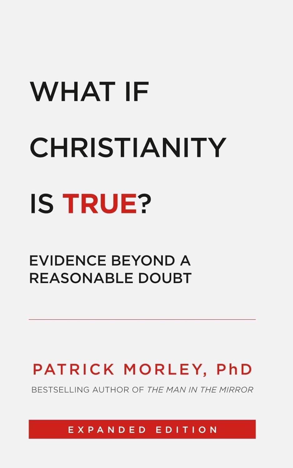 What If Christianity Is True?: Evidence Beyond a Reasonable Doubt