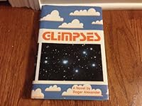 Glimpses: A Spiritual Journey Through Space and Time 0964285002 Book Cover
