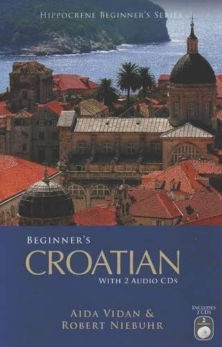 Beginner's Croatian with 2 Audio CDs Pap/Com Edition
