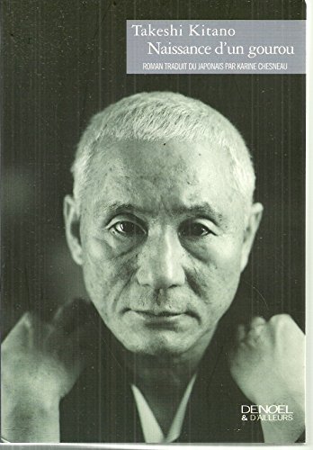 Naissance d'un gourou Broché – Grand livre, 2 juin 2005 de Takeshi Kitano