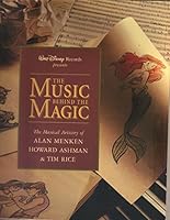 WALT DISNEY RECORDS PRESENTS: THE MUSIC BEHIND THE MAGIC THE MUSICAL ARTISTRY OF ALAN MENKEN, HOWARD ASHMAN AND TIM RICE B000GXCPEK Book Cover