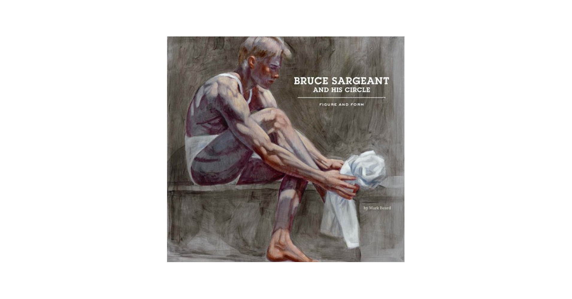 Bruce Sargeant and His Circle: Figure and Form - Kindle