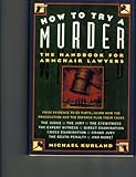 How to Try a Murder: The Handbook for Armchair Lawyers