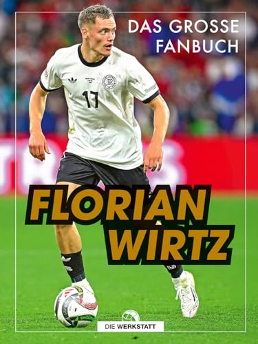 Florian Wirtz: Das Große Fanbuch