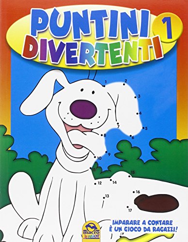 Puntini divertenti. Imparare a contare è un gioco da ragazzi: 1 Puntini divertenti. Imparare a contare è un gioco da ragazzi: 1