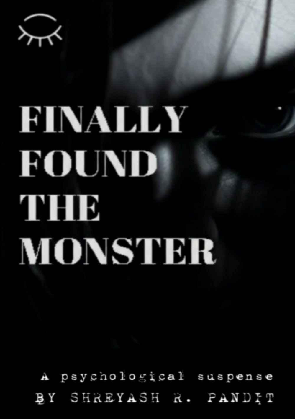 Finally Found The Monster: A psychological thriller
