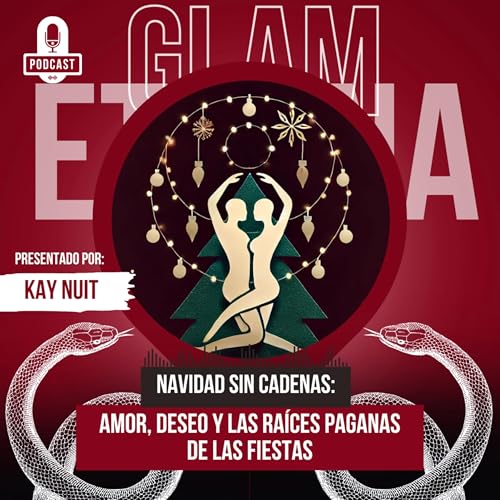 Navidad sin cadenas: Amor, deseo y las ra&iacute;ces paganas de las fiestas