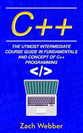 Amazon.com: C++: The Utmost Intermediate Course Guide in Fundamentals ...