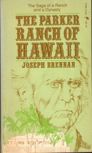 The Parker Ranch of Hawaii: The Saga of a Ranch and a Dynasty
